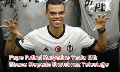 pepe futbolu bıraktı